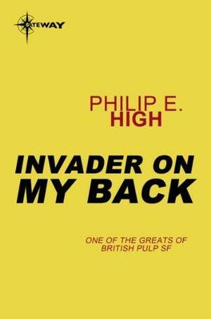 Invader on My Back by Philip E. High