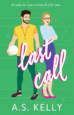 Last Call by A.S. Kelly