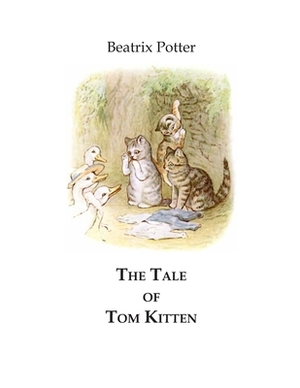 The Tale of Tom Kitten by Beatrix Potter