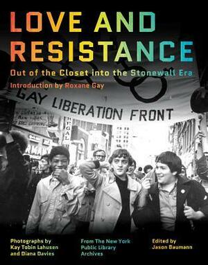 Love and Resistance: Out of the Closet into the Stonewall Era by Jason Baumann
