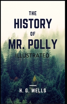 The History of Mr Polly Illustrated by H.G. Wells