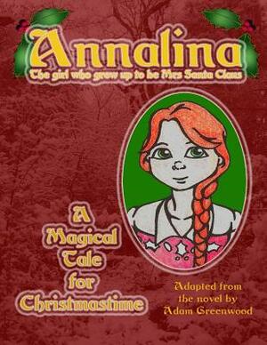 Annalina: The girl who grew up to be Mrs Santa Claus by Adam Greenwood