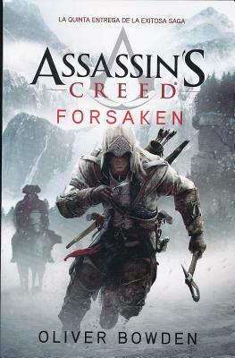 Assassin's Creed 5: Forsaken by Oliver Bowden