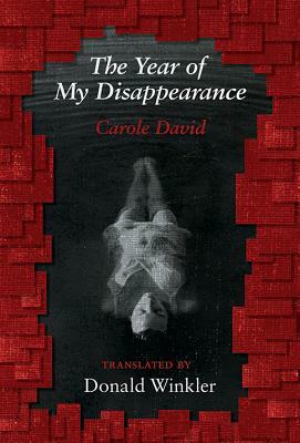The Year of My Disappearance by Carole David