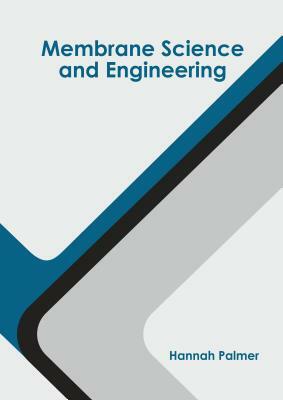 Membrane Science and Engineering by 