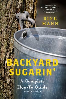 Backyard Sugarin': A Complete How-To Guide by Rink Mann