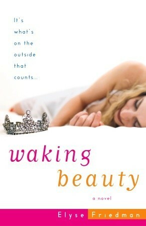Waking Beauty: A Novel by Elyse Friedman
