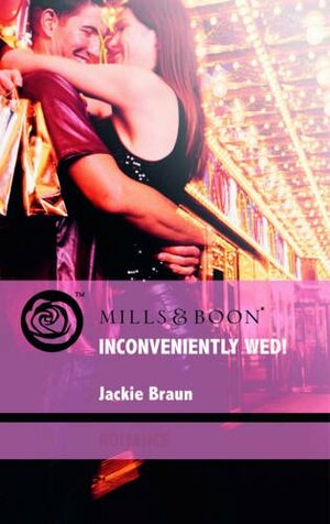 Inconveniently Wed by Jackie Braun