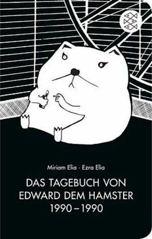 Das Tagebuch von Edward dem Hamster: 1990–1990 by Miriam Elia, Ezra Elia