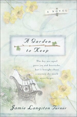 A Garden to Keep by Jamie Langston Turner