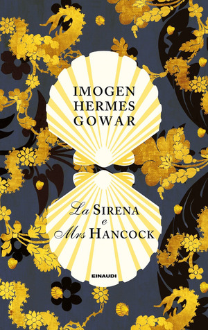 La sirena e Mrs Hancock by Imogen Hermes Gowar