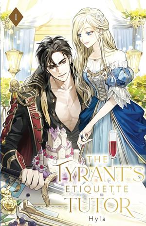 The Tyrant's Etiquette Tutor: Volume I (Light Novel) by Hyla