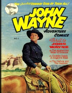 John Wayne Adventure Comics No. 1 by John Wayne