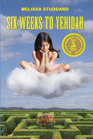 Six Weeks to Yehidah by Melissa Studdard