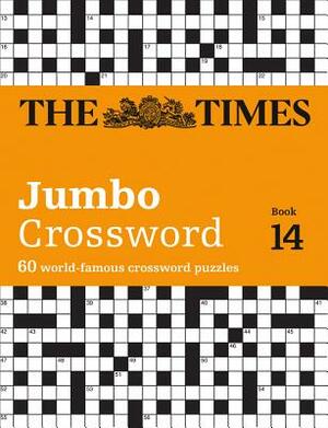 The Times 2 Jumbo Crossword Book 14: 60 of the World's Biggest Puzzles from the Times 2 by The Times Mind Games