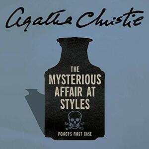 The Mysterious Affair at Styles by Agatha Christie