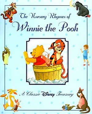 The Nursery Rhymes of Winnie the Pooh: A Classic Disney Treasury by The Walt Disney Company, Kathleen Weidner Zoehfeld, Gus Alavazos