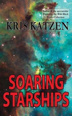 Soaring Starships by Kris Katzen