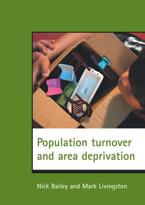 Population Turnover and Area Deprivation by Mark Livingston, Nick Bailey