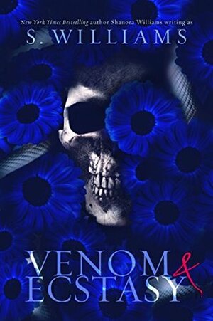 Venom & Ecstasy by Shanora Williams, S. Williams