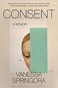 Consent: A Memoir by Vanessa Springora