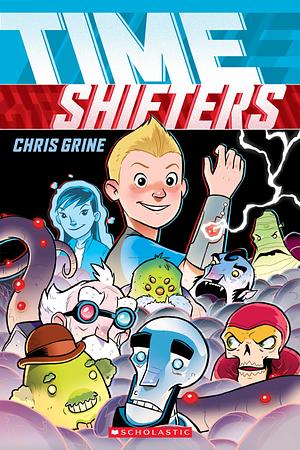 Time Shifters: A Graphic Novel by Chris Grine, Chris Grine