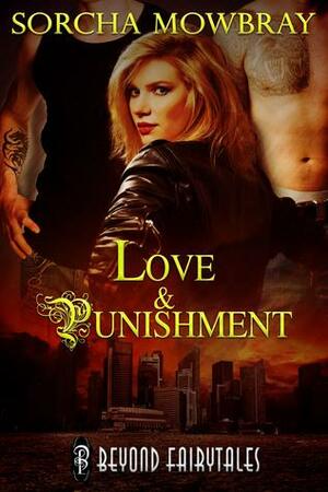 Love and Punishment by Sorcha Mowbray