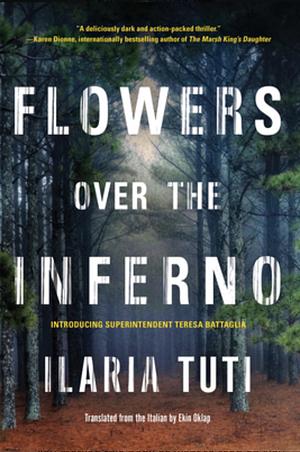 Flowers over the Inferno by Ilaria Tuti
