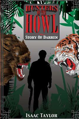 Hunters of the Howl: Story of Darren by Isaac Taylor