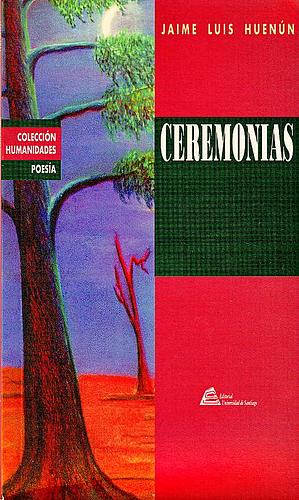 Ceremonias by Jaime Luis Huenún