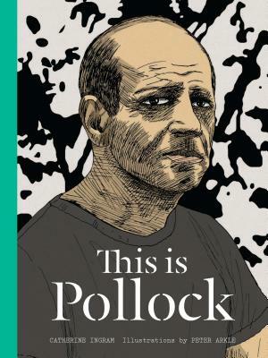 This Is Pollock by Catherine Ingram