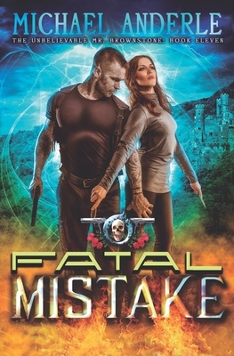 Fatal Mistake: An Urban Fantasy Action Adventure by Michael Anderle