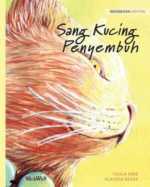 Sang Kucing Penyembuh: Indonesian Edition of The Healer Cat by Tuula Pere