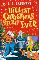 The Biggest Christmas Secret Ever: A laugh out loud story of family Christmas chaos! by L.D. Lapinski