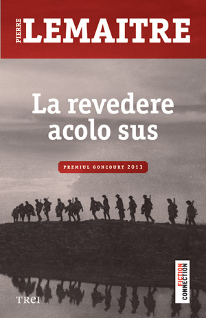 La revedere acolo sus by Pierre Lemaitre