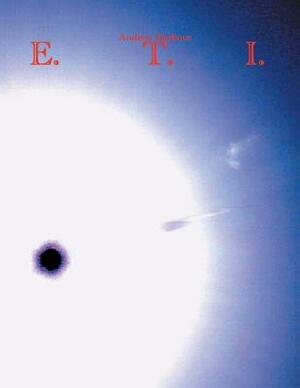 E. T. I.: Exploring the Impossible by Andrew Barbour