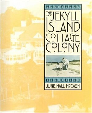 The Jekyll Island Cottage Colony by June Hall McCash