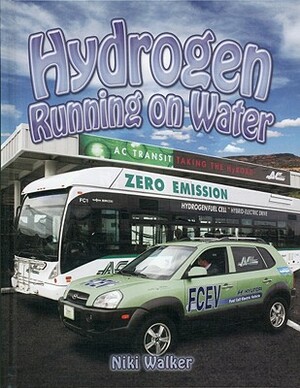 Hydrogen: Running on Water by Niki Walker