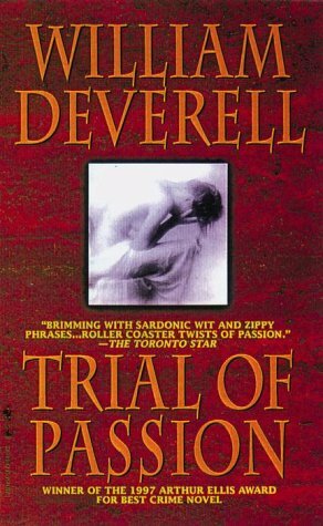 Trial Of Passion by William Deverell