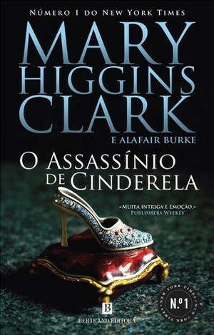 O Assassínio de Cinderela by Mary Higgins Clark, Alafair Burke