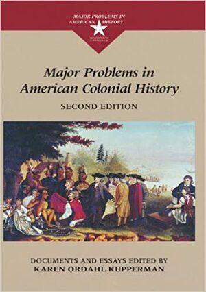 Major Problems in American Colonial History: Documents and Essays by Thomas G. Paterson