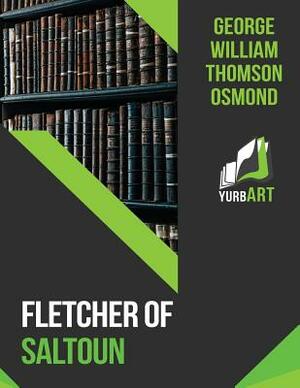 Fletcher of Saltoun by George William Thomson Omond