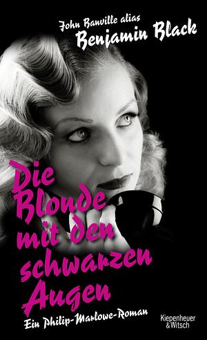 Die Blonde mit den schwarzen Augen by Benjamin Black