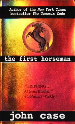 The First Horseman by John Case, Carolyn Hougan, Jim Hougan