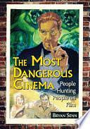 The Most Dangerous Cinema: People Hunting People on Film by Bryan Senn