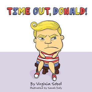 Time Out, Donald! by Virginia Sobol