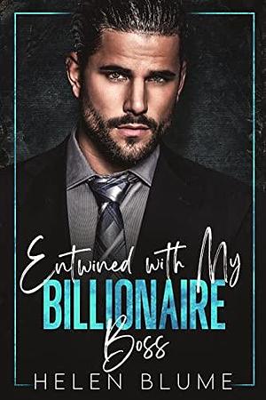 Entwined With My Billionaire Boss by Helen Blume, Helen Blume