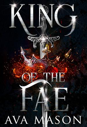 King Of The Fae by Ava Mason