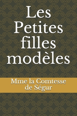 Les Petites filles modèles by Comtesse de Ségur