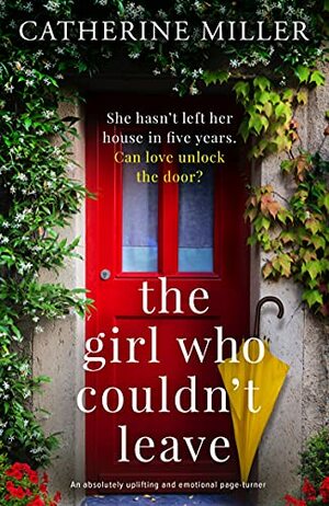 The Girl Who Couldn't Leave by Catherine Miller